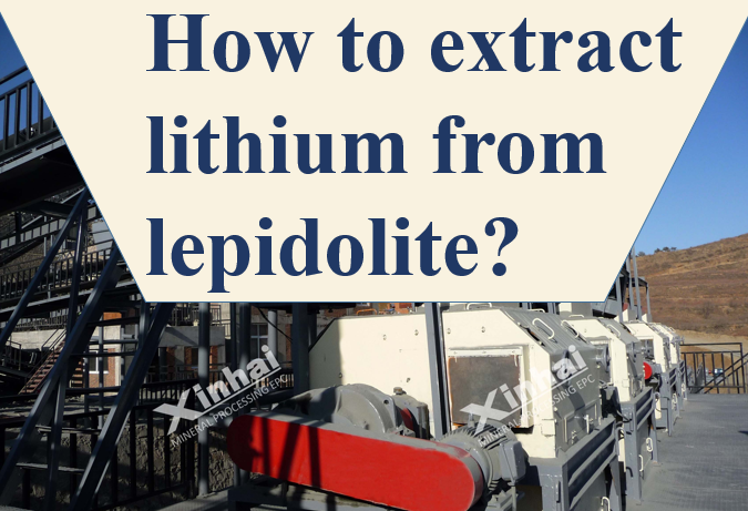 How to extract lithium from lepidolite?