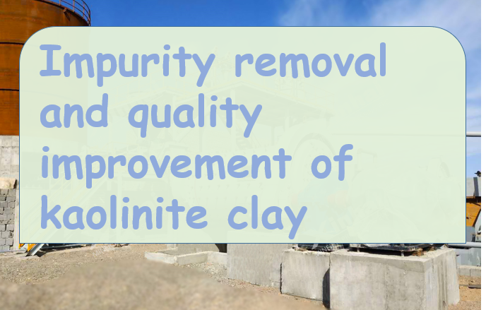 Impurity-removal-and-quality-improvement-of-kaolinite-clay.png